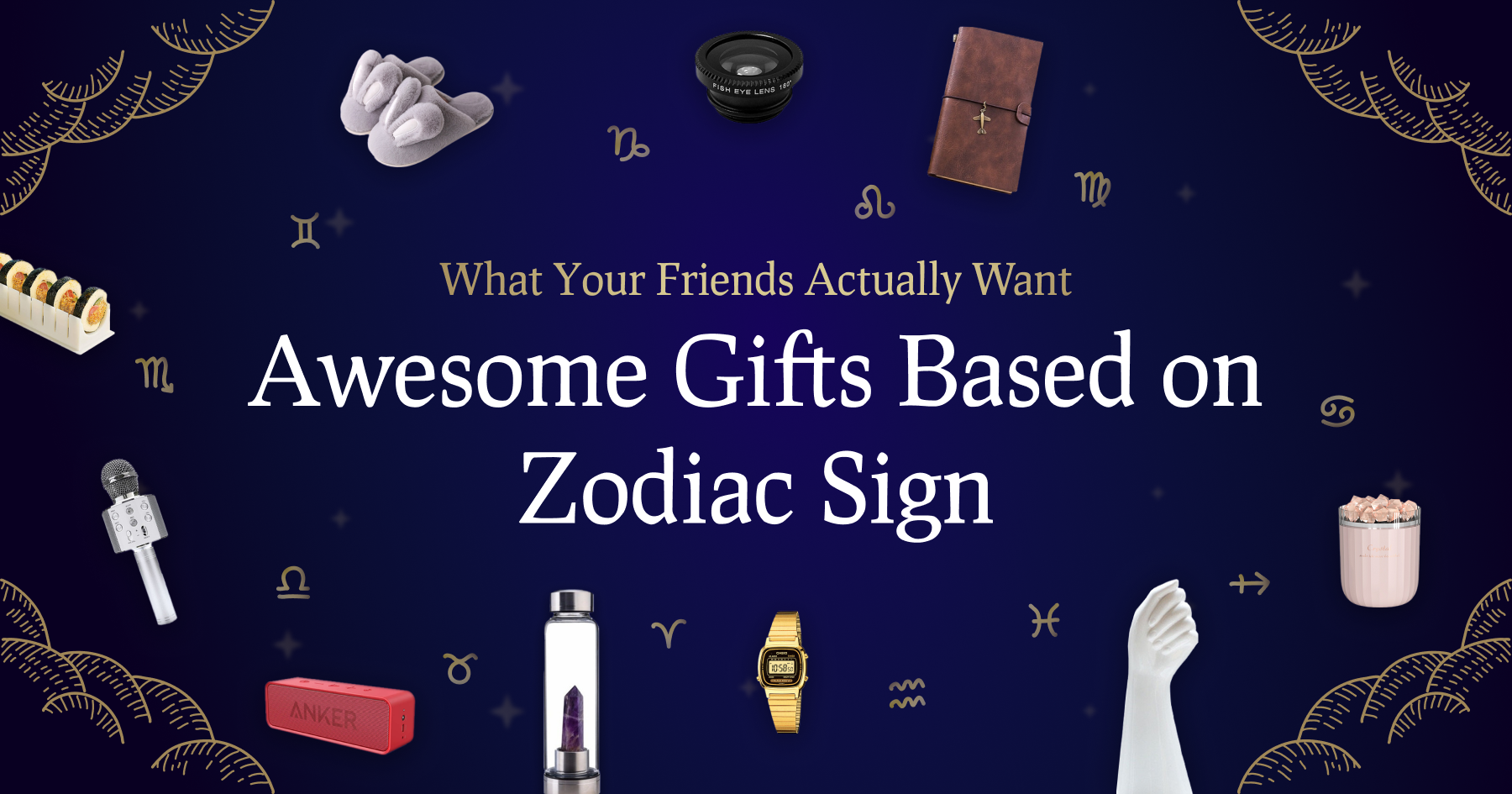 What Your Friends Actually Want: Awesome Gifts Based on Zodiac Sign